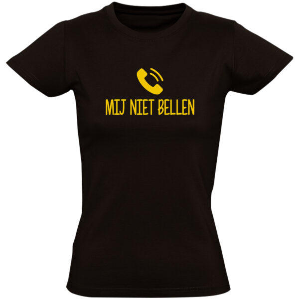 Mij Niet Bellen (Goud) Dames T-Shirt