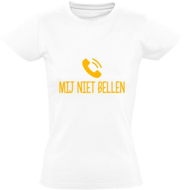 Mij Niet Bellen (Goud) Dames T-Shirt - Afbeelding 2