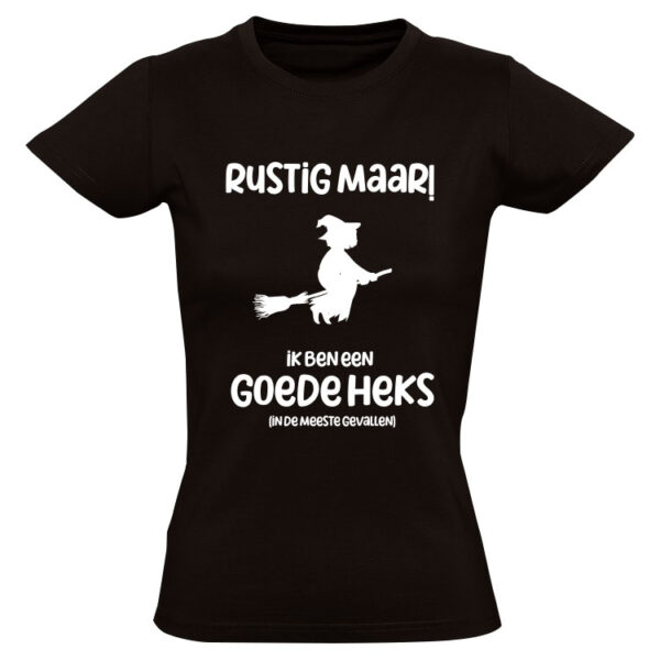 Rustig maar! Ik ben een goede heks Dames T-shirt