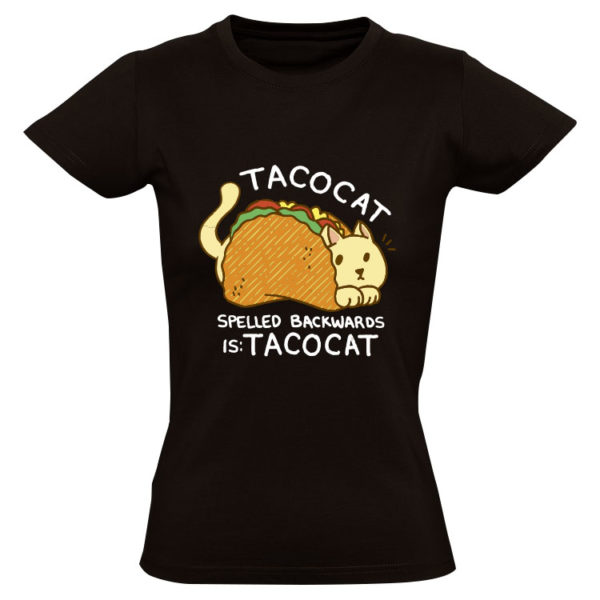 Tacocat Spelled Backwards is: Tacocat Dames T-shirt